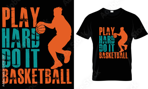 Play Hard Do It Basketball T-shirt Design Graphic.