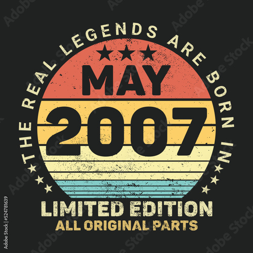 The Real Legends Are Born In May 2007, Birthday gifts for women or men, Vintage birthday shirts for wives or husbands, anniversary T-shirts for sisters or brother