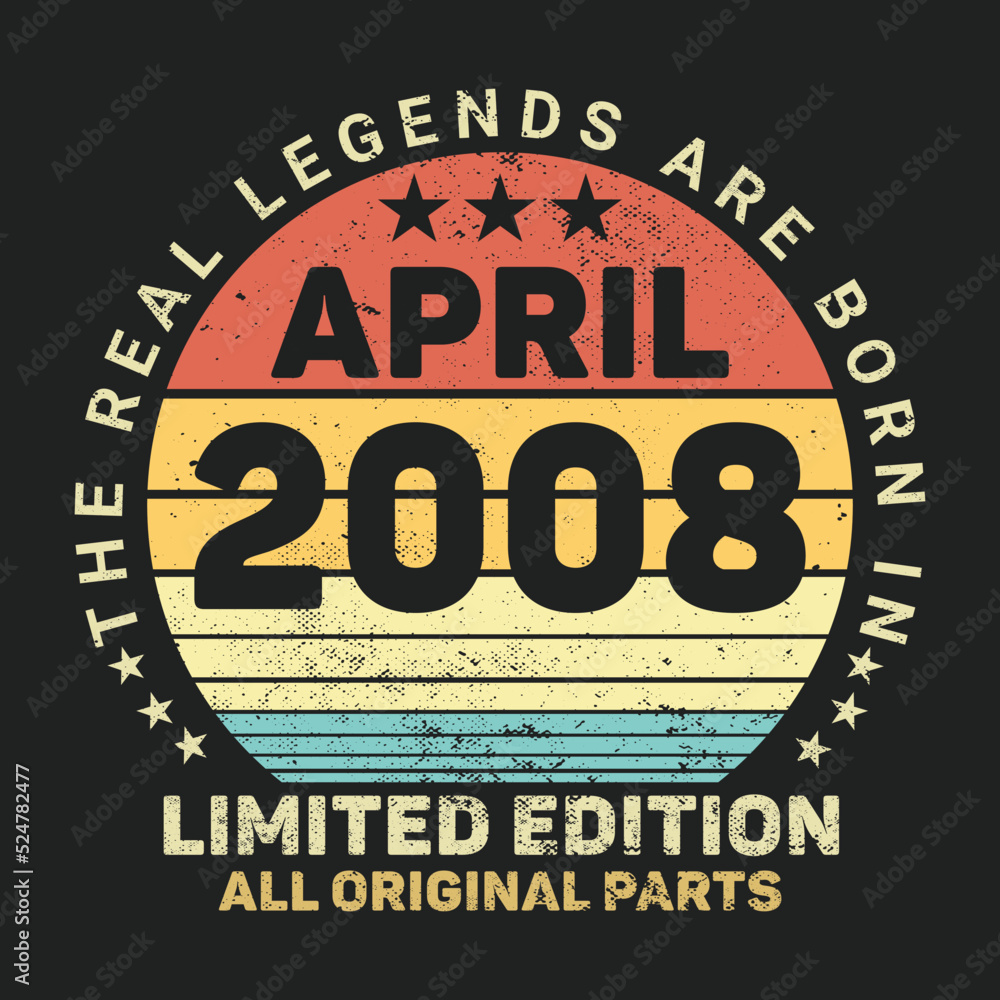 The Real Legends Are Born In April 2008, Birthday gifts for women or men, Vintage birthday shirts for wives or husbands, anniversary T-shirts for sisters or brother The Real Legends Are Born In April 2008, Birthday gifts for women or men, Vintage birthday shirts for wives or husbands, anniversary T-shirts for sisters or brother