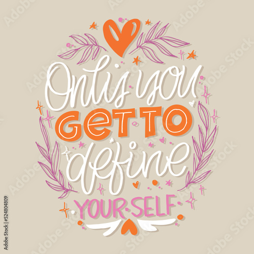 Cute hand drawn motivation lettering phrase. Lettering for t-shirt design. 