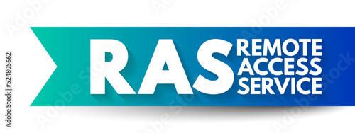 RAS - Remote Access Service is any combination of hardware and software to enable the remote access tools, acronym text concept background