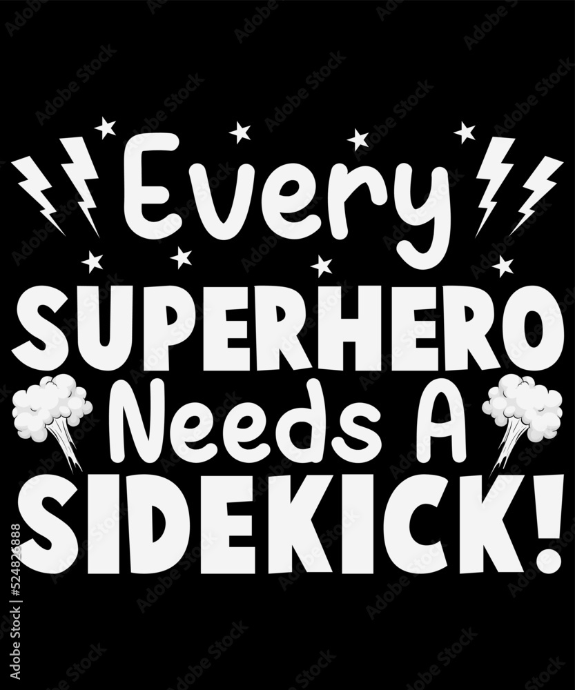 Every Superhero Needs a Sidekick