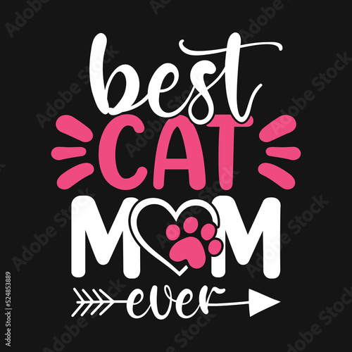 Best cat mom ever mother quotes typography t-shirts