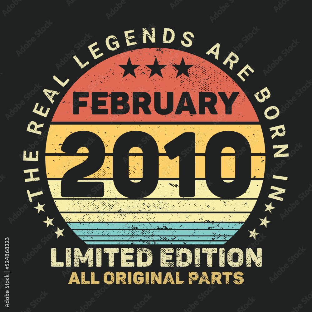 The Real Legends Are Born In February 2010, Birthday gifts for women or men, Vintage birthday shirts for wives or husbands, anniversary T-shirts for sisters or brother