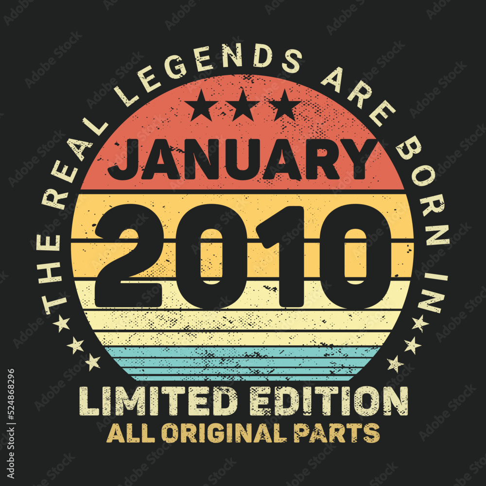 The Real Legends Are Born In January 2010, Birthday gifts for women or men, Vintage birthday shirts for wives or husbands, anniversary T-shirts for sisters or brother