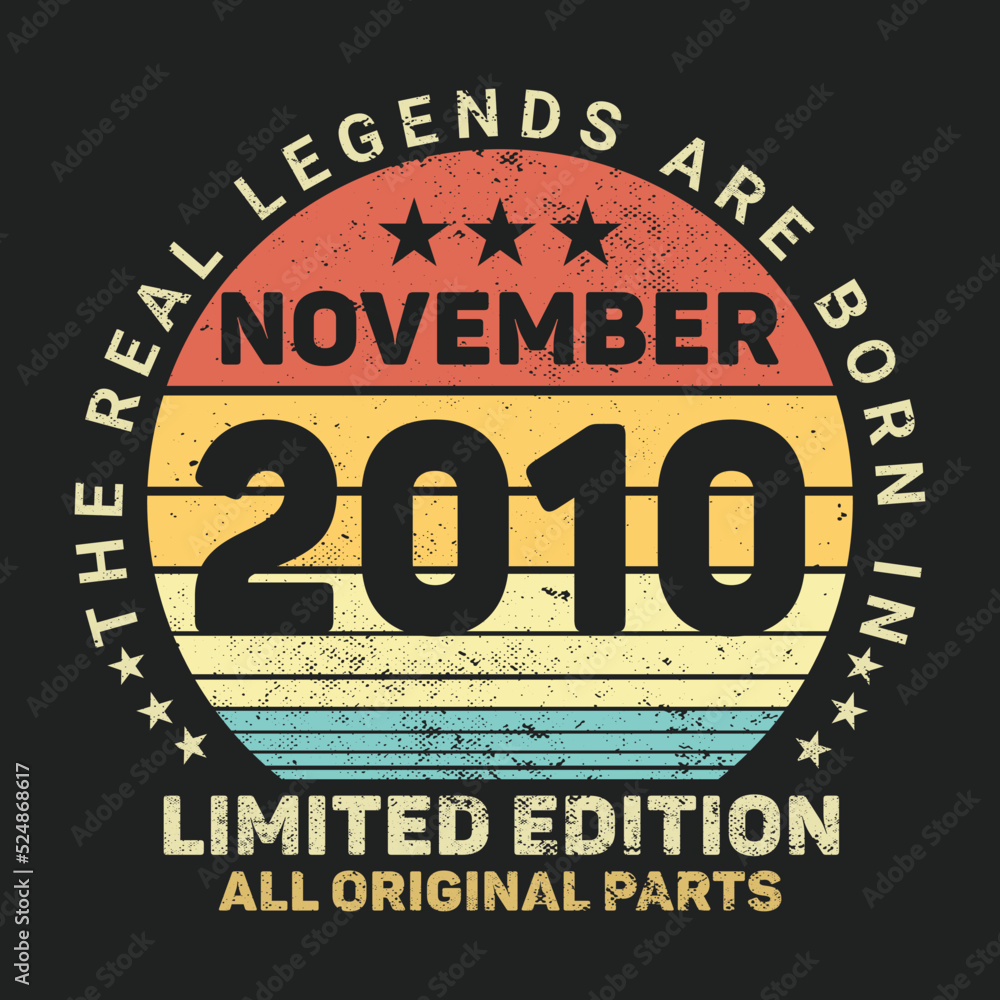 The Real Legends Are Born In November 2010, Birthday gifts for women or men, Vintage birthday shirts for wives or husbands, anniversary T-shirts for sisters or brother