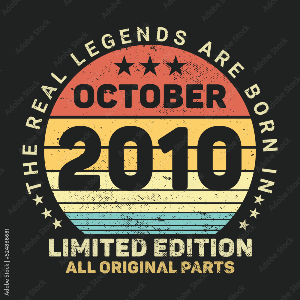 The Real Legends Are Born In October 2010, Birthday gifts for women or men, Vintage birthday shirts for wives or husbands, anniversary T-shirts for sisters or brother