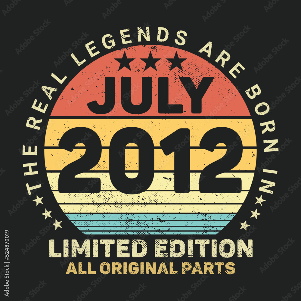 The Real Legends Are Born In July 2012, Birthday gifts for women or men, Vintage birthday shirts for wives or husbands, anniversary T-shirts for sisters or brother