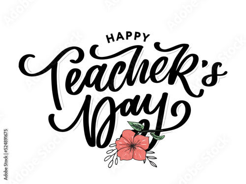 Handlettering Happy Teacher's Day. Vector illustration Great holiday gift card for the Teacher's Day.