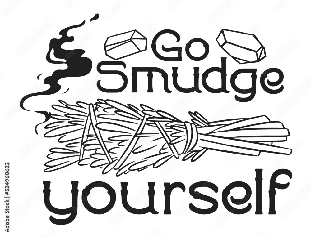 Go smudge yourself. Funny quotes for witches. Illustration vector on white  background Stock Vector | Adobe Stock