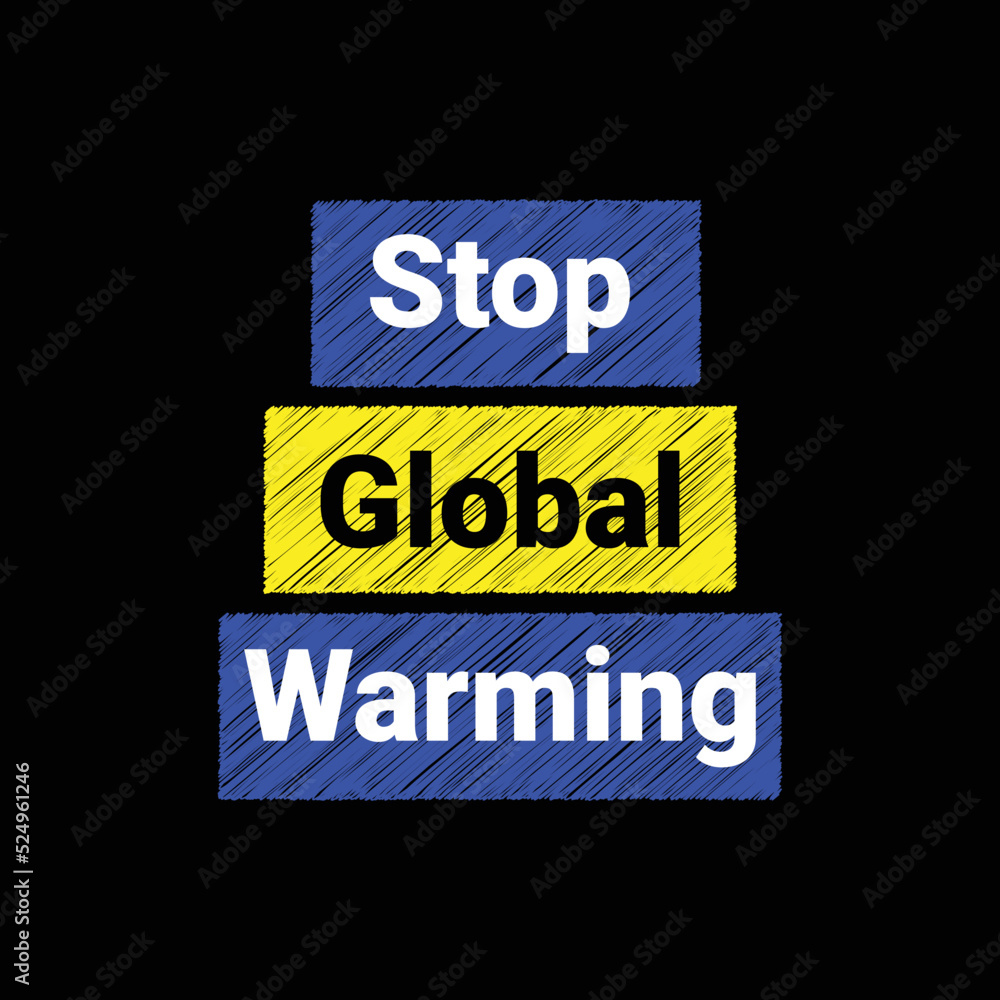 Fototapeta premium Stop global warming campaign typography