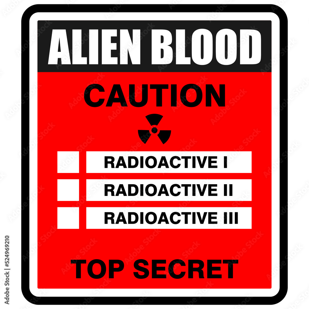 CAUTION ALIEN BLOOD, SIGN AND STICKER VECTOR