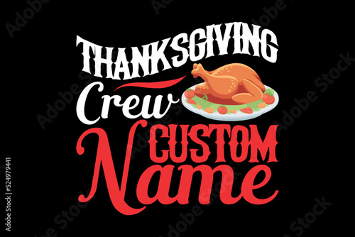 Thanksgiving crew custom name, thanksgiving day t-shirt design