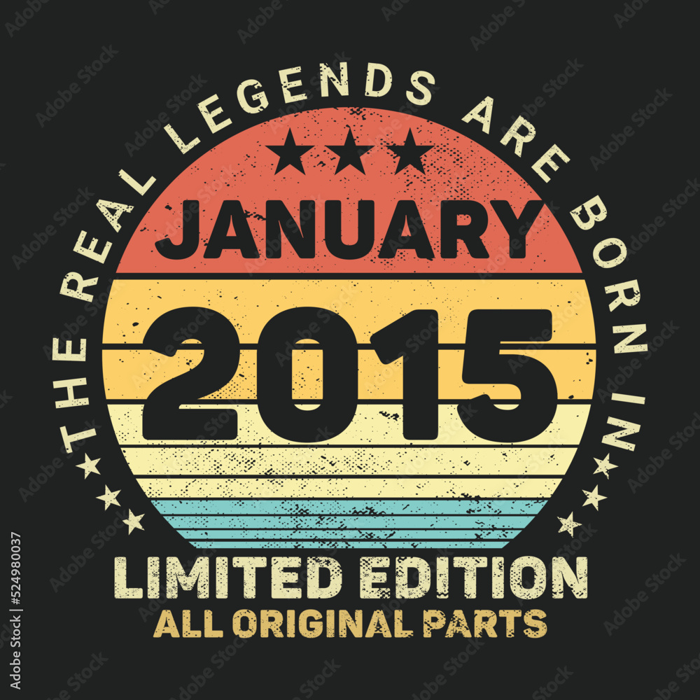 The Real Legends Are Born In January 2015, Birthday gifts for women or men, Vintage birthday shirts for wives or husbands, anniversary T-shirts for sisters or brother