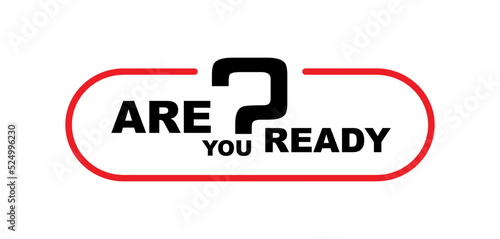 are you ready sign on white background	