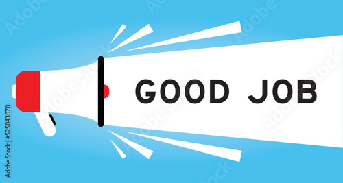 Color megphone icon with word good job in white banner on blue background
