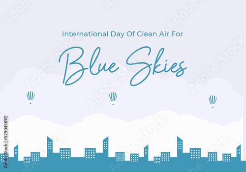 International day of clean air for blue skies with city scape and air balloon on white background.