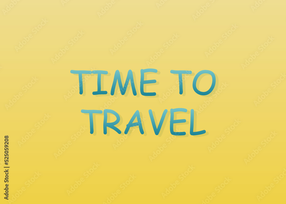 vector illustration, the inscription on the poster is time to travel. banner for travel, tourism concept vector illustration, the inscription on the poster is time to travel. banner for travel, tourism concept