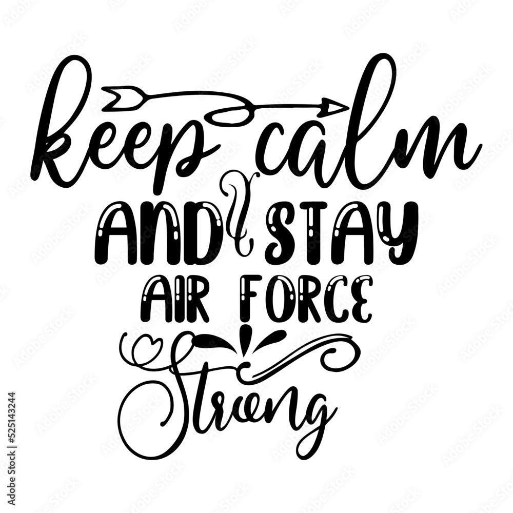 keep calm and stay air force strong