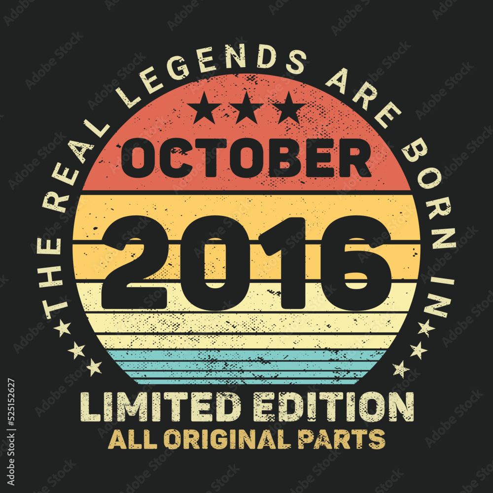 The Real Legends Are Born In October 2016, Birthday gifts for women or men, Vintage birthday shirts for wives or husbands, anniversary T-shirts for sisters or brother The Real Legends Are Born In October 2016, Birthday gifts for women or men, Vintage birthday shirts for wives or husbands, anniversary T-shirts for sisters or brother