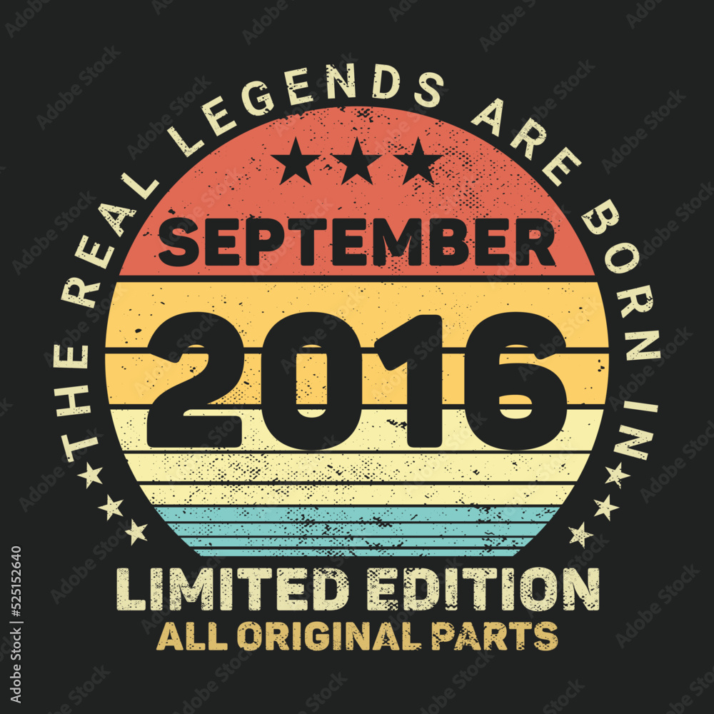 The Real Legends Are Born In September 2016, Birthday gifts for women or men, Vintage birthday shirts for wives or husbands, anniversary T-shirts for sisters or brother