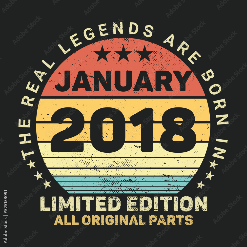 The Real Legends Are Born In January 2018, Birthday gifts for women or men, Vintage birthday shirts for wives or husbands, anniversary T-shirts for sisters or brother