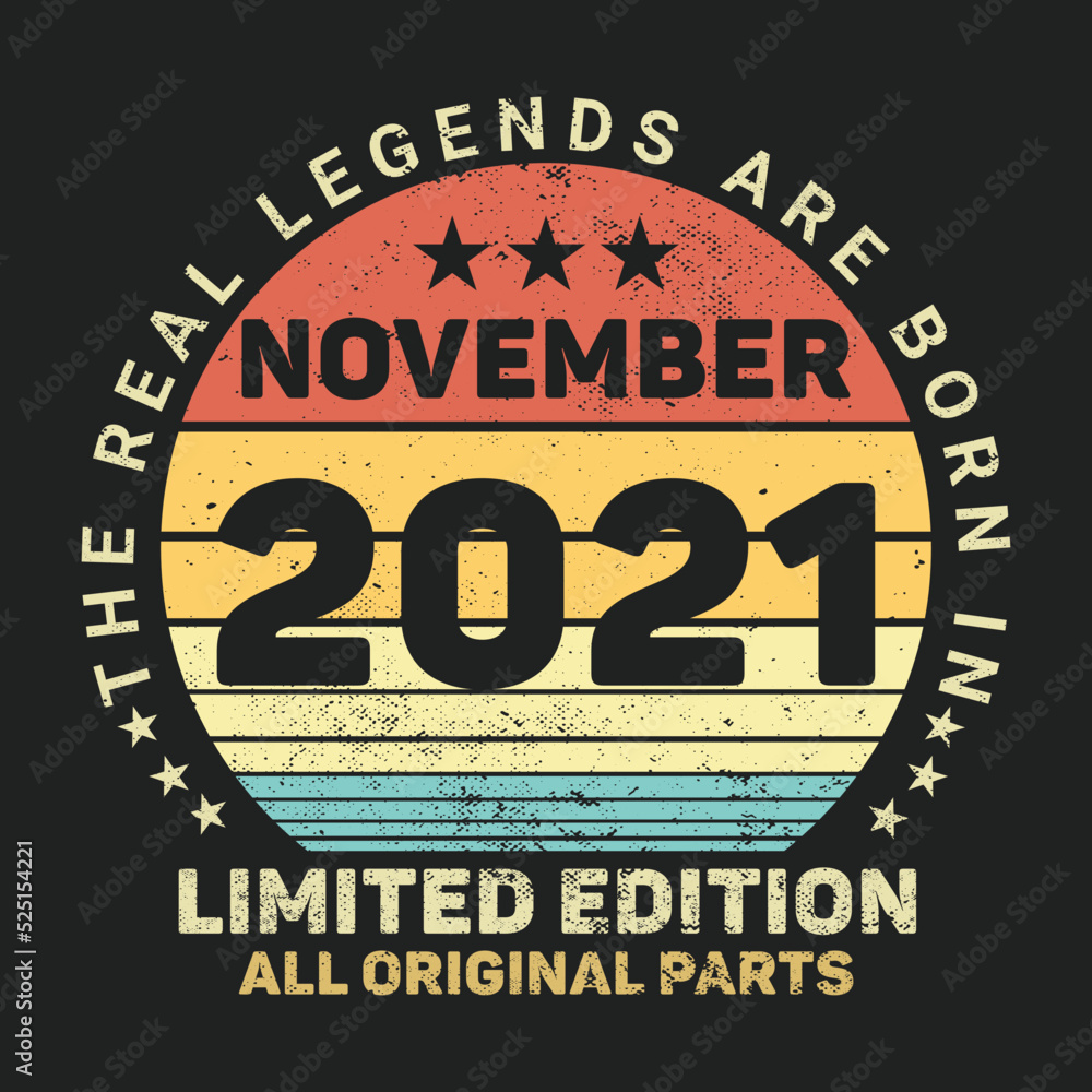 The Real Legends Are Born In November 2021, Birthday gifts for women or men, Vintage birthday shirts for wives or husbands, anniversary T-shirts for sisters or brother