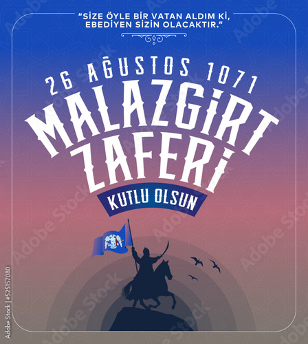26 Ağustos 1071 Malazgirt Zaferi Kutlu Olsun. Translation: 1071 August 26 Happy Manzikert Victory. 