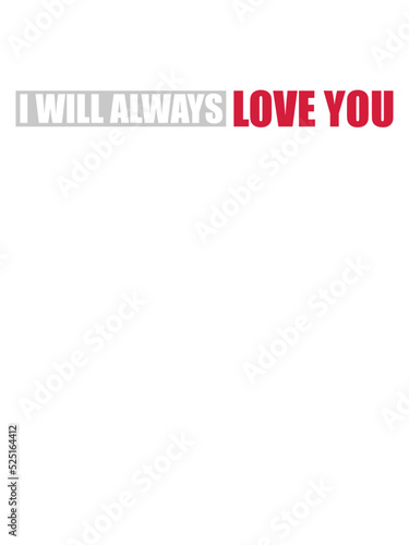 I will always love 