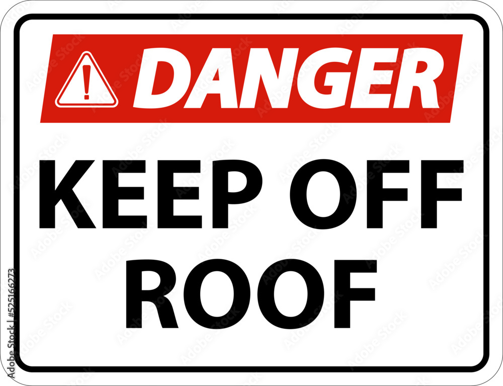 Danger Keep Off Roof Sign On White Background