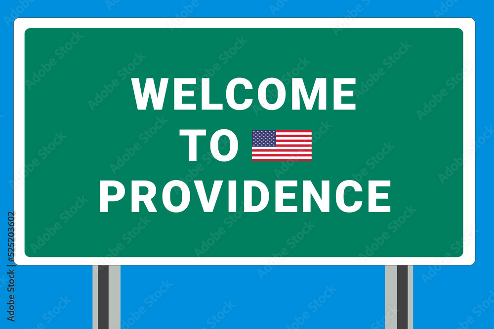 City of Providence. Welcome to Providence. Greetings upon entering American city. Illustration from Providence logo. Green road sign with USA flag. Tourism sign for motorists