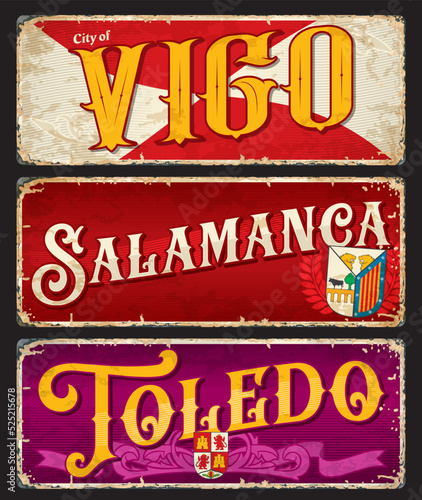 Vigo, Salamanca, Toledo spanish city plates and travel stickers. Spain kingdom towns vector vintage touristic banners with heraldic symbolic. Grunge signs, postcards, scratchy boards, old plaques photo
