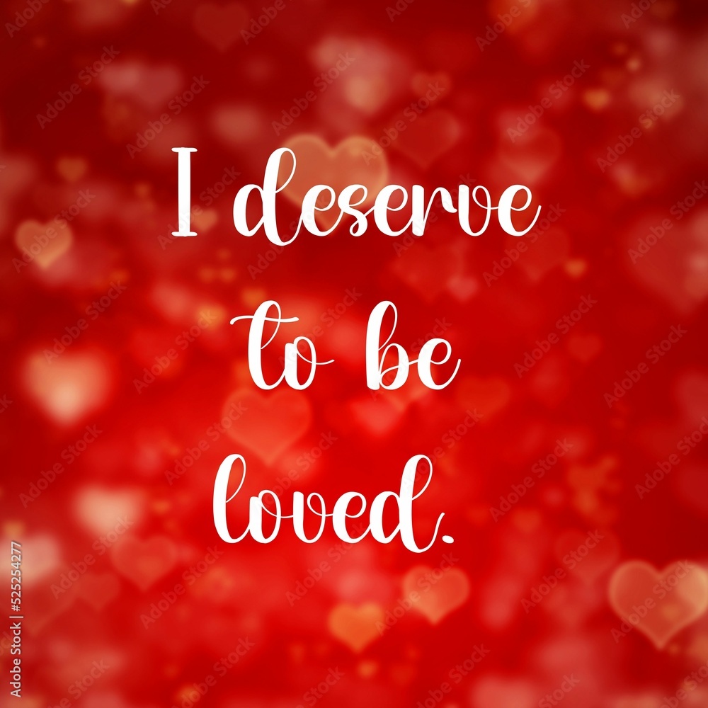 Inspirational quote and love affirmation quote ; I deserve to be loved.
Inspirational quote and love affirmation quote ; I deserve to be loved.