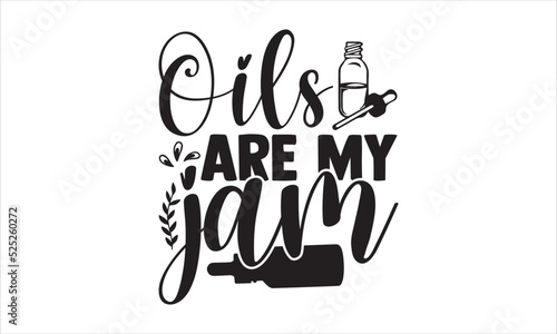 Oils Are My Jam - Essential Oil T shirt Design, Hand drawn vintage illustration with hand-lettering and decoration elements, Cut Files for Cricut Svg, Digital Download