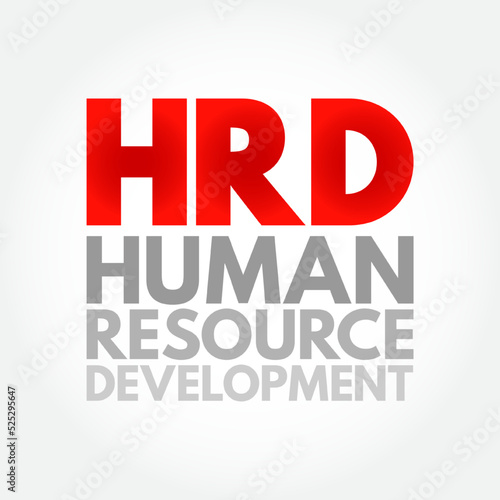 HRD Human Resource Development - improving the effectiveness of organizations and the individuals and teams, acronym text concept background