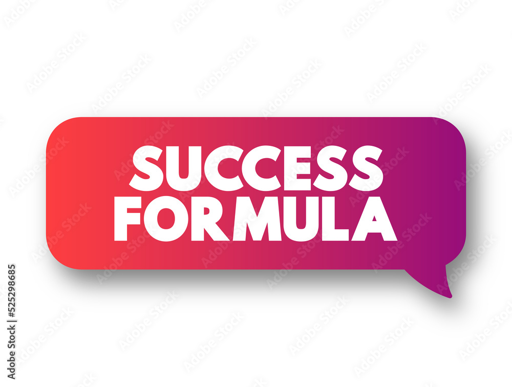 Success Formula text message bubble, concept background Success Formula text message bubble, concept background