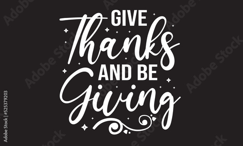 Give Thanks And Be Giving Svg T-Shirt Design