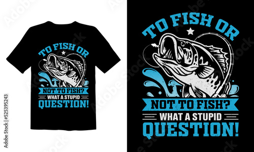 To Fish Or Not To Fish  What A Stupid Question
