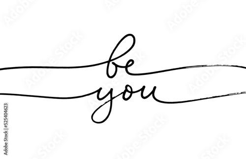 Be you vector line lettering isolated on white background. Simple line script with swashes, cursive text. Black paint calligraphy. Hand drawn typography design for greeting cards, prints and banners