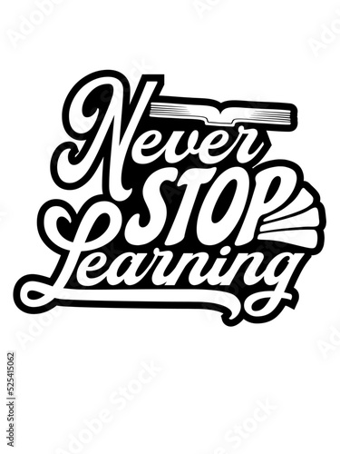 never stop learning Zitat 