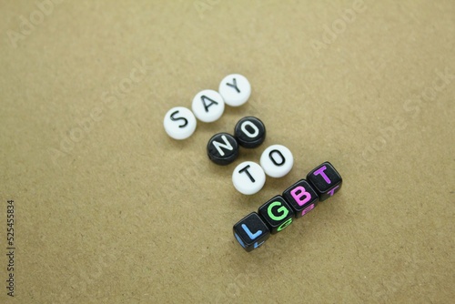 alphabet letters "SAY NO TO LGBT" isolated on blurred brown background