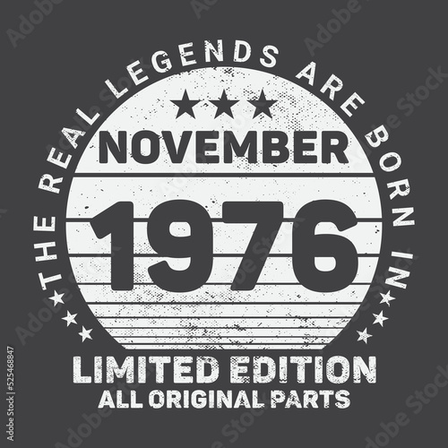The Real Legends Are Born In November 1976, Birthday gifts for women or men, Vintage birthday shirts for wives or husbands, anniversary T-shirts for sisters or brother