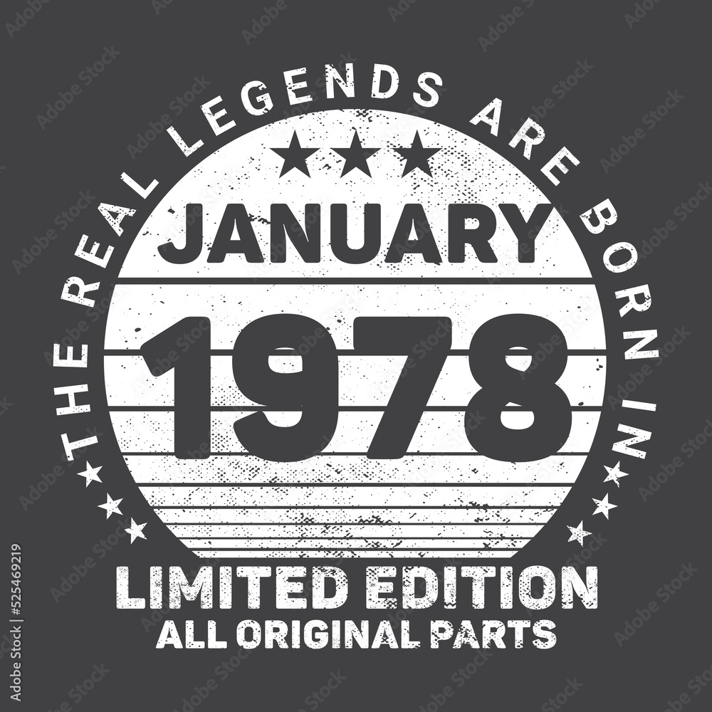 The Real Legends Are Born In January 1978, Birthday gifts for women or men, Vintage birthday shirts for wives or husbands, anniversary T-shirts for sisters or brother The Real Legends Are Born In January 1978, Birthday gifts for women or men, Vintage birthday shirts for wives or husbands, anniversary T-shirts for sisters or brother