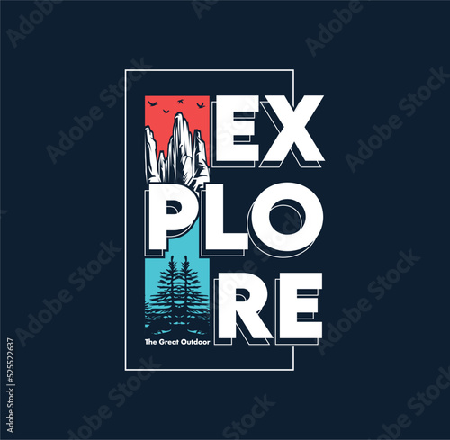 'Explore the great outdoors' For t-shirt prints, posters, stickers and other uses.