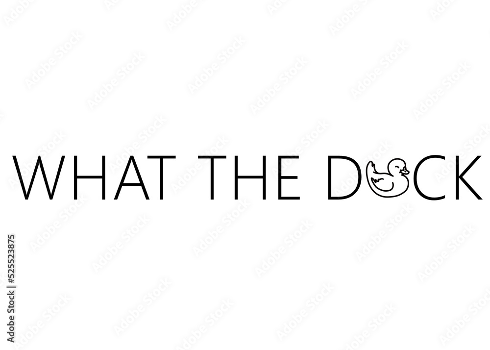 What the duck. funny cute rubber duck quote lettering line digital illustration What the duck. funny cute rubber duck quote lettering line digital illustration