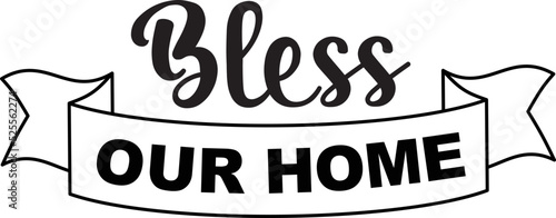 Bless our home