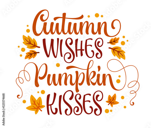 Autumn wishes pumpkin kisses autumn phrase lettering illustration.