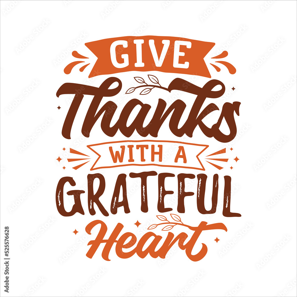 Give Thanks With A Grateful Heart vector illustration , hand drawn lettering with thanksgiving quotes, thanksgiving designs for t shirt, poster, print, mug, and for card Give Thanks With A Grateful Heart vector illustration , hand drawn lettering with thanksgiving quotes, thanksgiving designs for t shirt, poster, print, mug, and for card