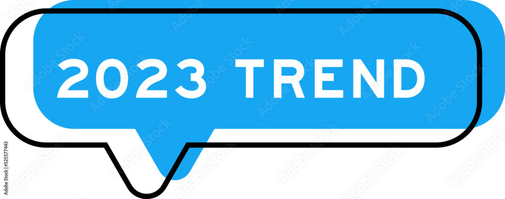 Speech banner and blue shade with word 2023 trend on white background Speech banner and blue shade with word 2023 trend on white background