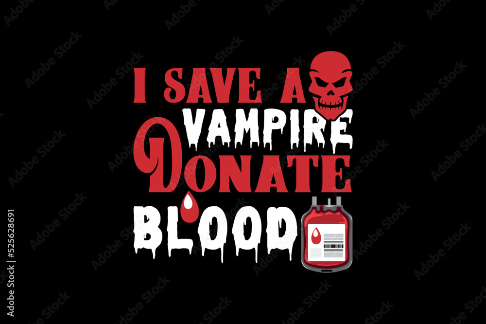 Fototapeta premium I save a vampire donate blood, Halloween t-shirt design